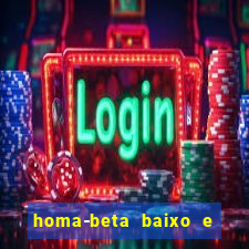 homa-beta baixo e glicose normal