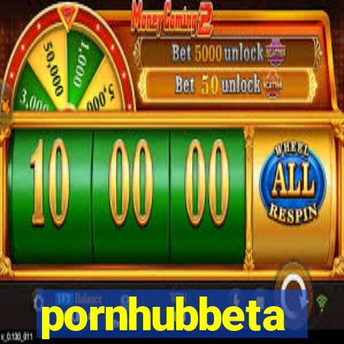 pornhubbeta