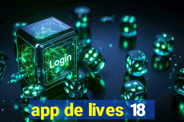 app de lives 18