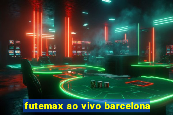 futemax ao vivo barcelona