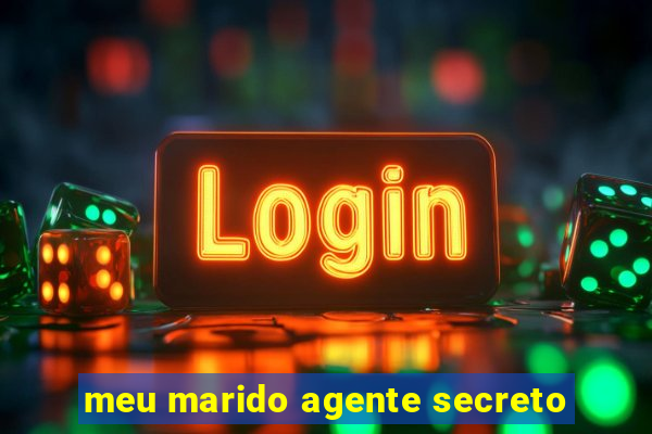 meu marido agente secreto