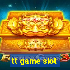 tt game slot