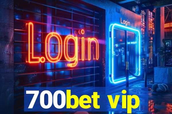 700bet vip