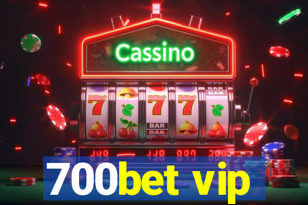 700bet vip