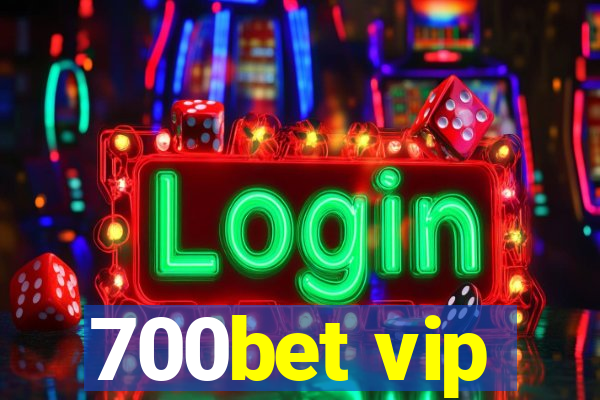 700bet vip