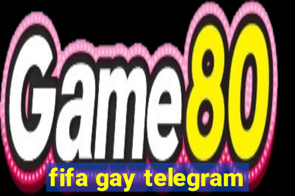 fifa gay telegram