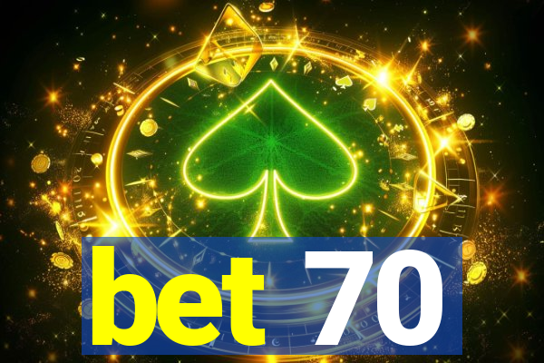 bet 70