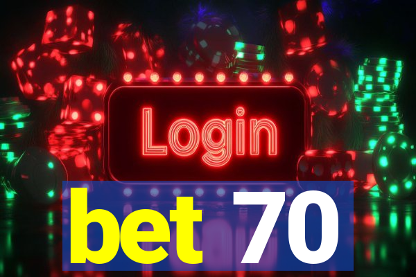 bet 70