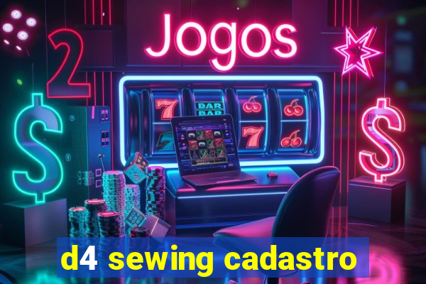 d4 sewing cadastro