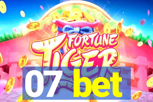 07 bet