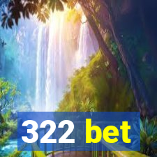 322 bet