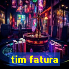 tim fatura