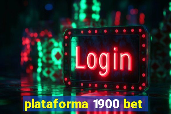 plataforma 1900 bet