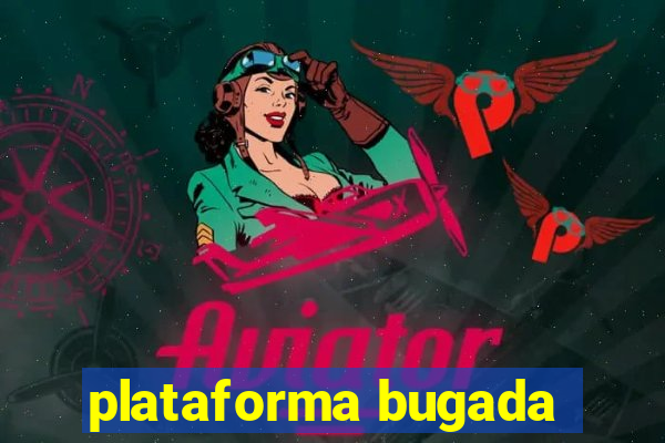 plataforma bugada