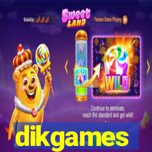 dikgames