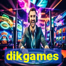 dikgames