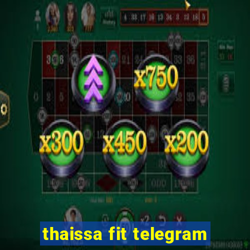 thaissa fit telegram