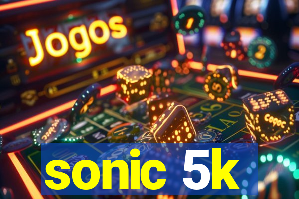 sonic 5k