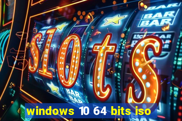 windows 10 64 bits iso