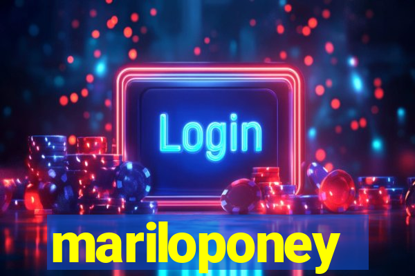 mariloponey