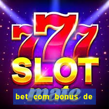 bet com bonus de cadastro sem deposito