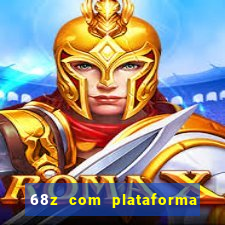 68z com plataforma de jogos