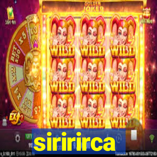 siririrca