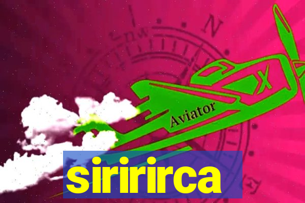 siririrca