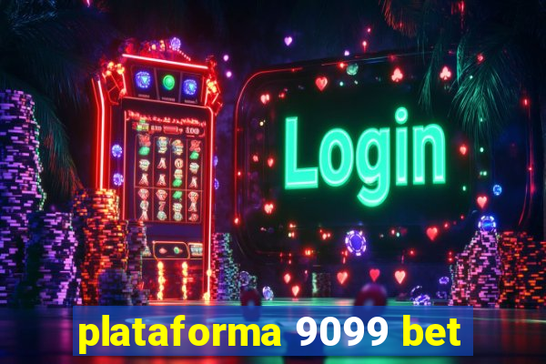 plataforma 9099 bet