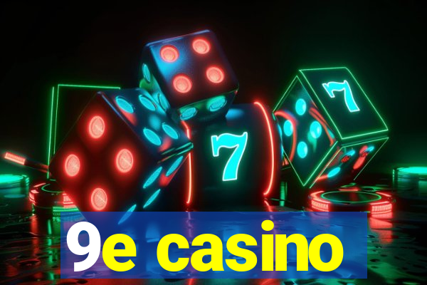 9e casino