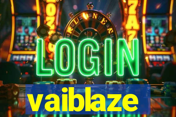 vaiblaze