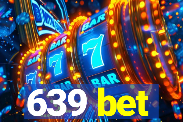 639 bet