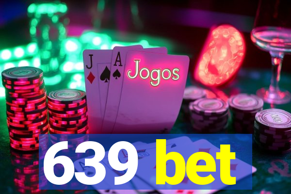 639 bet