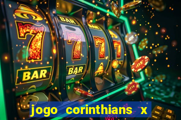 jogo corinthians x fortaleza ao vivo gratis