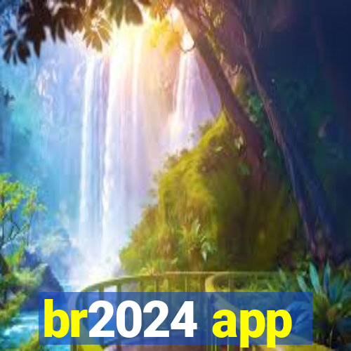 br2024 app