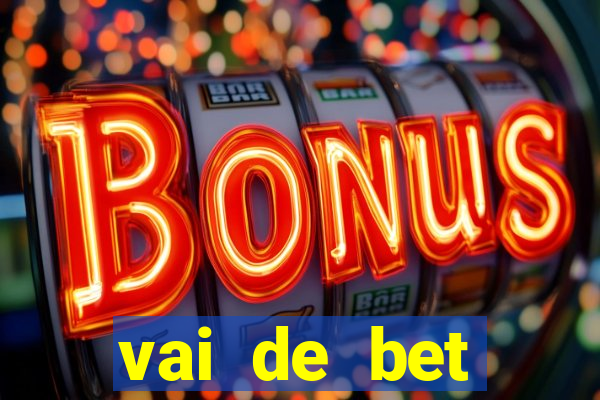 vai de bet plataforma gusttavo lima