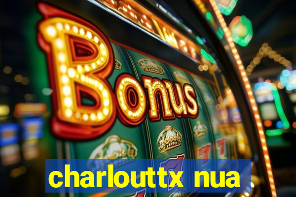 charlouttx nua