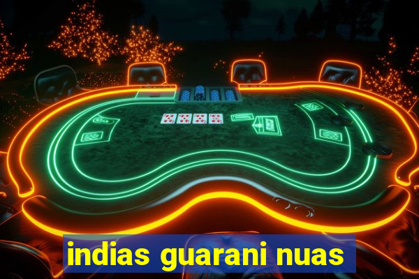 indias guarani nuas