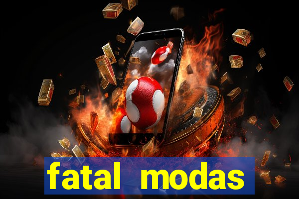 fatal modas barreiras bahia