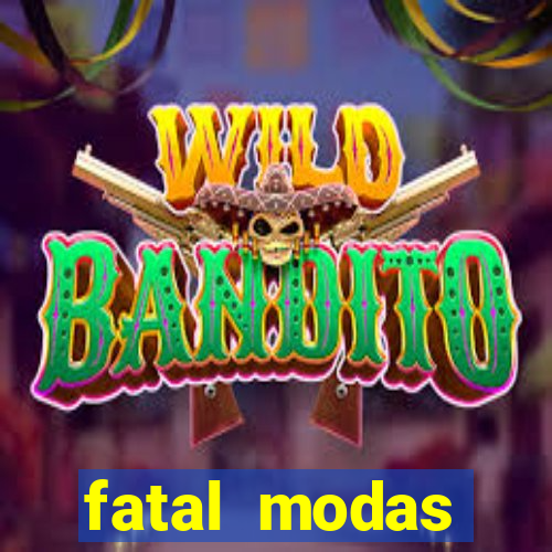 fatal modas barreiras bahia