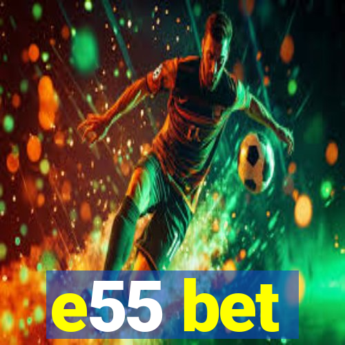 e55 bet