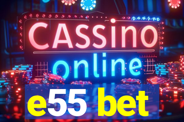 e55 bet