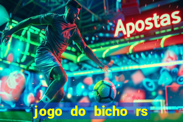 jogo do bicho rs resultado certo de hoje 14h 18h rj hoje