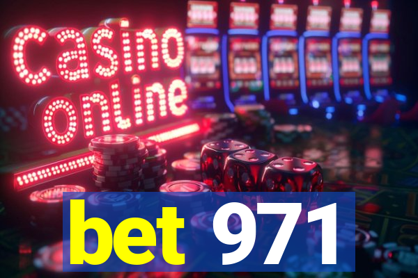 bet 971