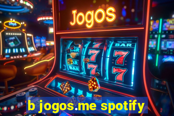 b jogos.me spotify