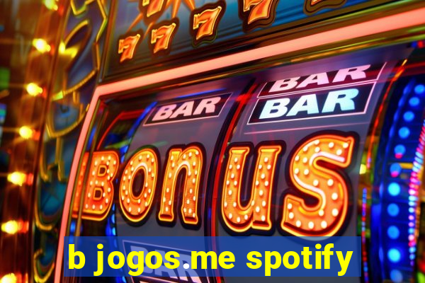 b jogos.me spotify