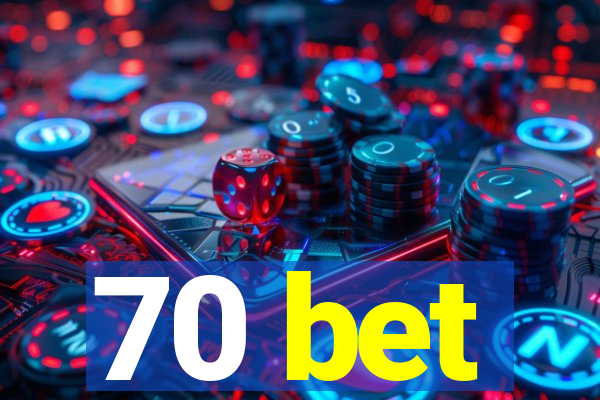 70 bet