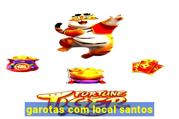 garotas com local santos