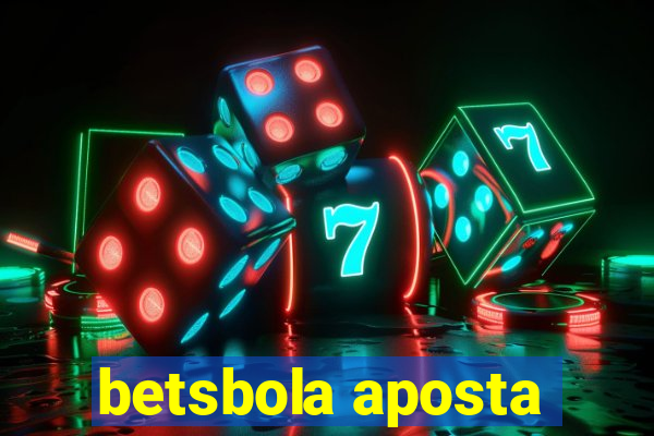 betsbola aposta