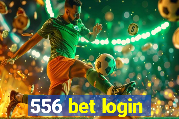 556 bet login